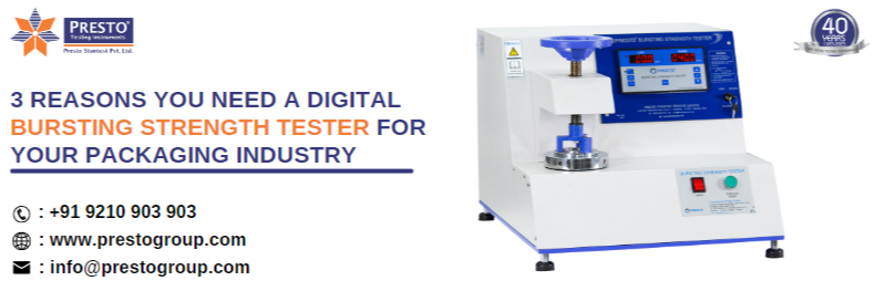 3 Reasons You Need a Digital Bursting Strength Tester for your packaging industry